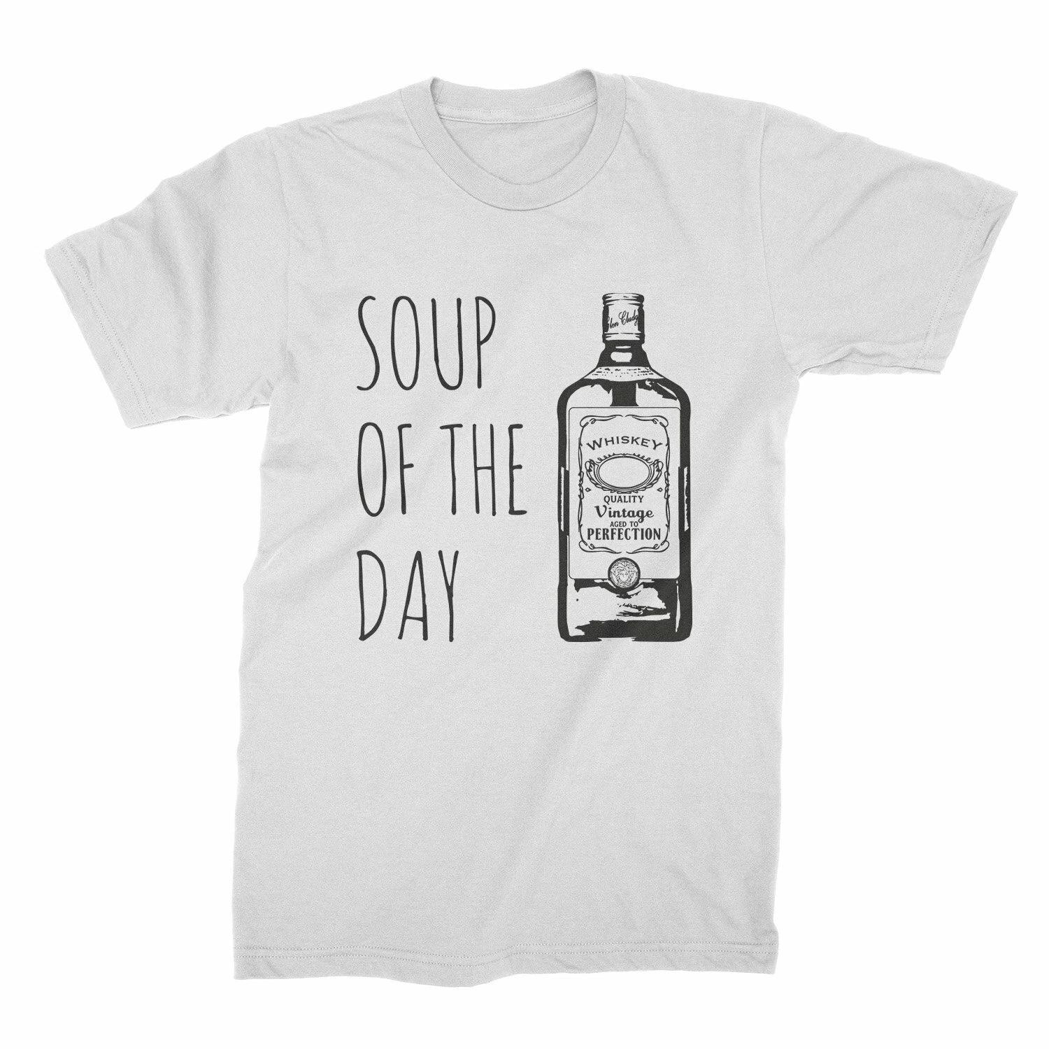 Soup of the Day Whiskey Shirt Drinking Shirt Funny Whiskey Shirts 3XL