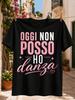 Oggi Non Posso Ho Danza Graphic Minimal Pink Typography Printed Tee Featuring Clean Italian Unisex All Tshirt