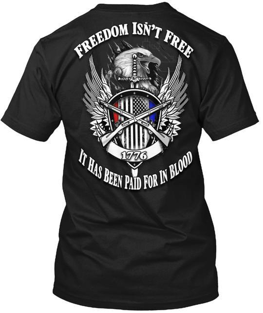 Veterans Freedom Isn t Free Paid For T-Shirt Made in the USA Size S to 5XL Unisex T-Shirt XXXXL