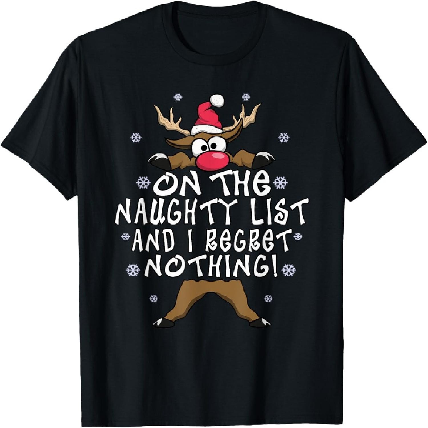 On The Naughty List And I Regret Nothing Reindeer Christmas T-Shirt S