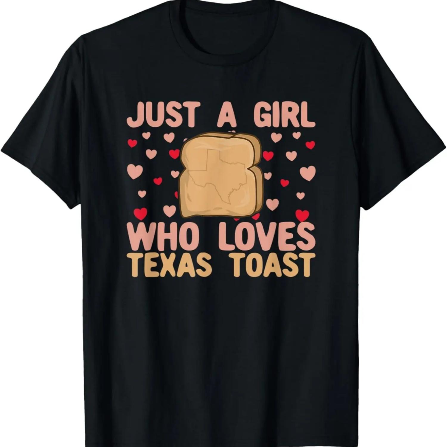 Just A Girl Who Loves Texas toast T-Shirt S
