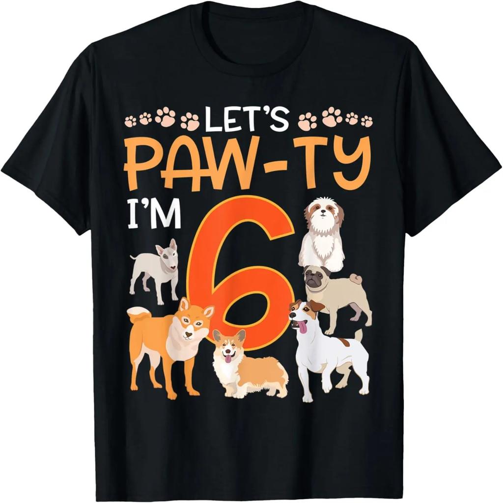 Let's Pawty I'm 6 Years Old Happy Birthday To Me Dog Dad Mom T-Shirt