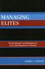 The Managing Elites : Socializaton In Law and Business Schools Book