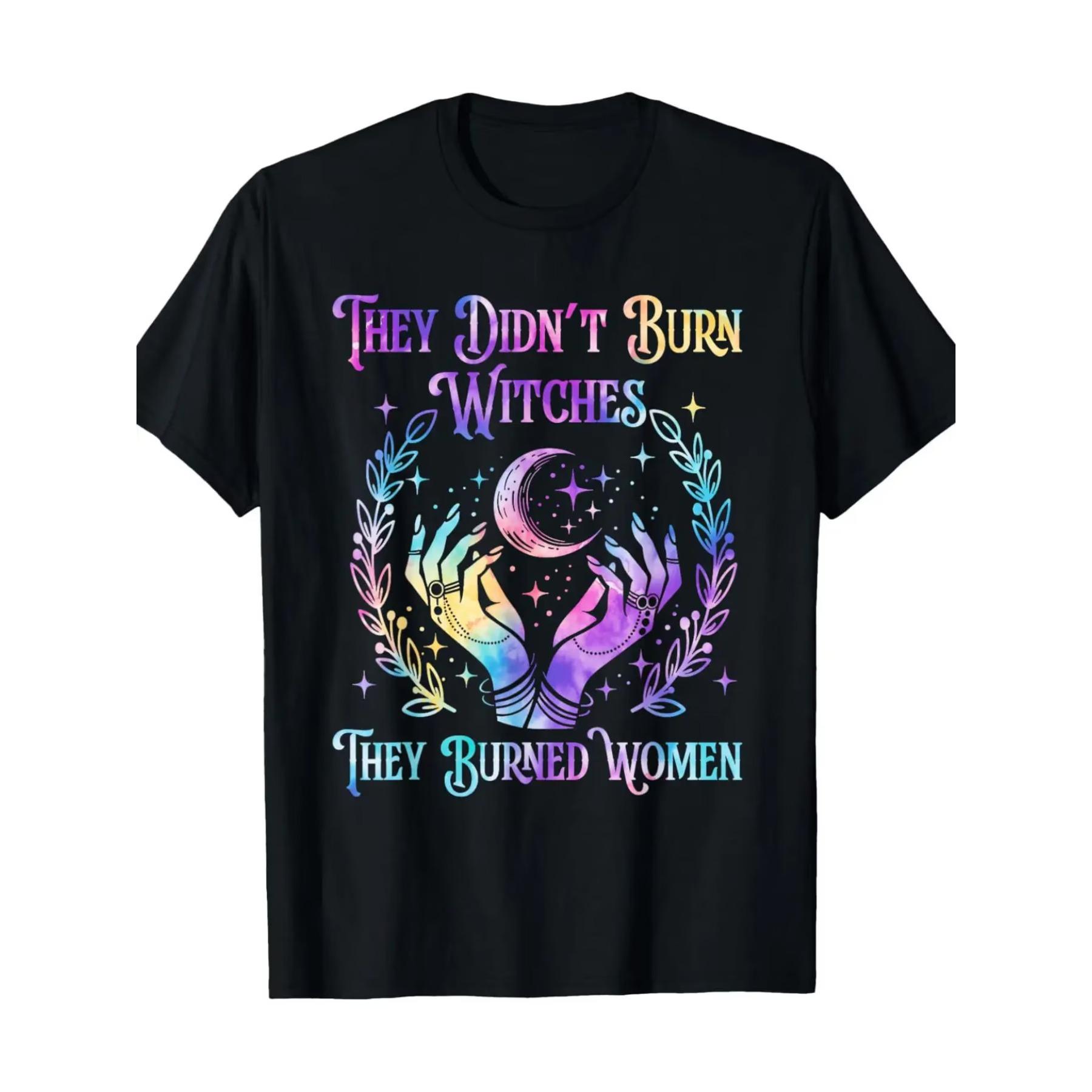 

Men S for Halloween Tie-Dye T-Shirt Featuring The Design They Did Not Burn The Witch, They Burned The Woman XXL