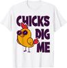 Chicks Dig Me Easter 2026 Funny T-Shirt