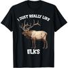 I Just Really Like Elks