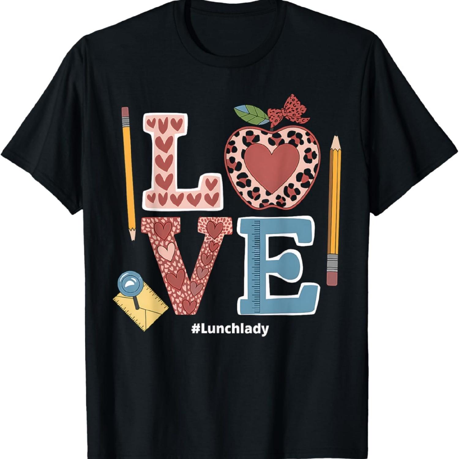 Lunch Lady LOVE School Cafeteria Worker Appreciation Gift T-Shirt S