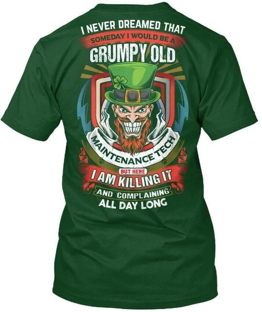 

Grumpy Maintenance Technician I Never Dreamed That T shirt Made in USA S to 5XL 2XL