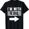 I'm With KIRK T-Shirt For KIRK T-Shirt
