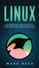 The Linux : The Ultimate Crash Course To Learn Linux, System Administration, Network Security, and Cloud Computing with Examples and Exercises Book