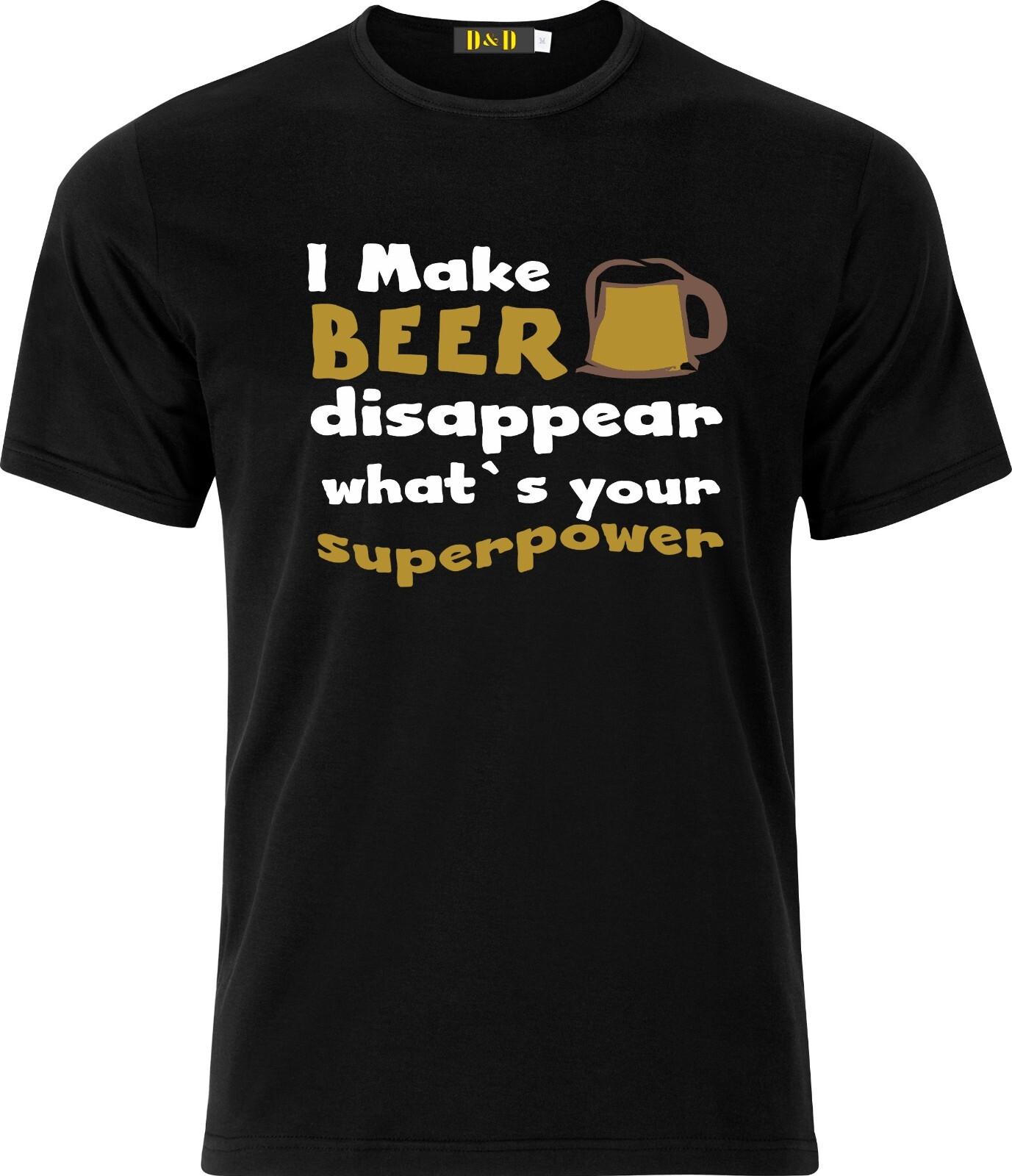 I make beer Disapear Whats your Super power Full Colour D.T.F Cotton T Shirt Mens Womens Tees Top 2XL