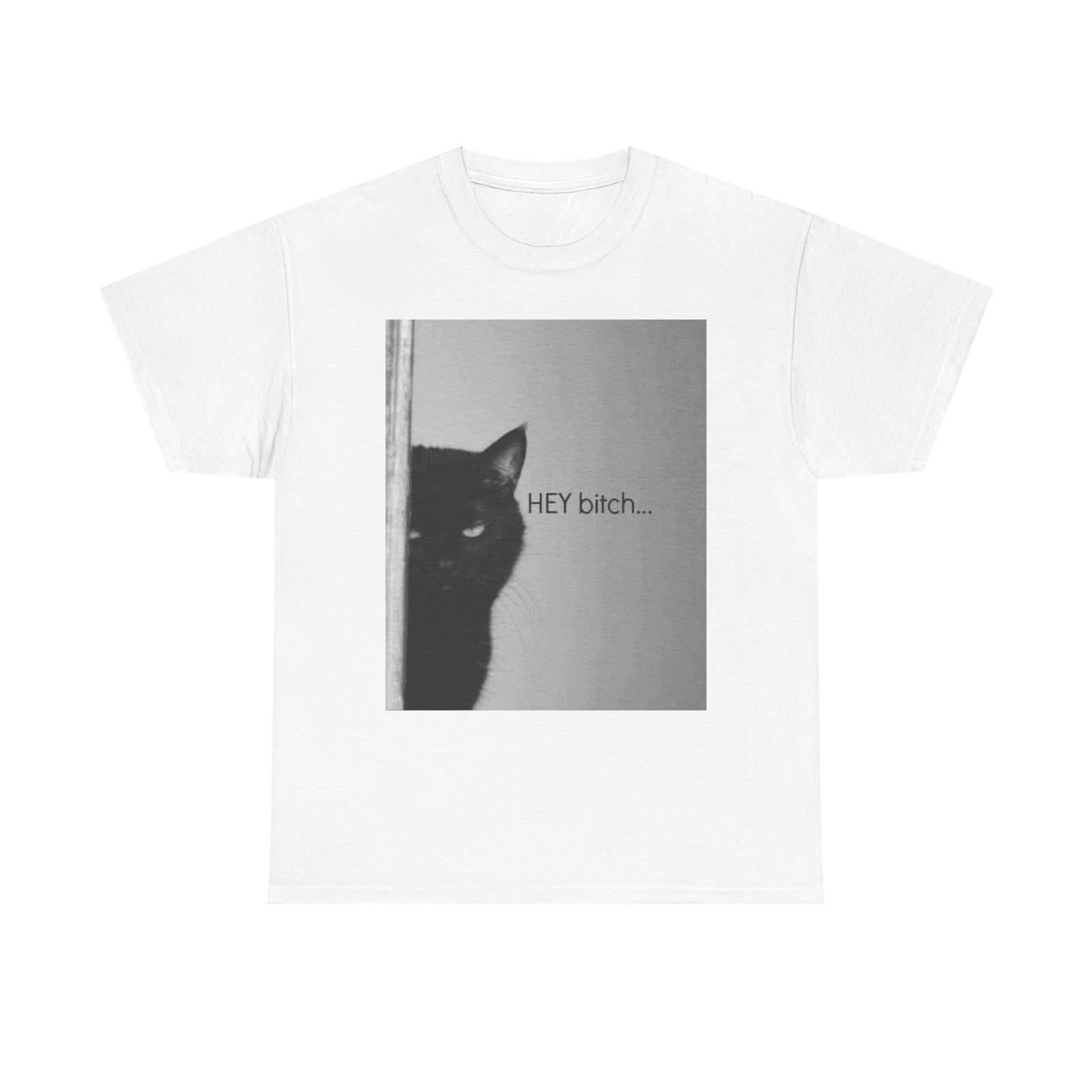 

Hey Bitch Cat Funny Graphic T Shirt Mens Womens Tees Top Unisex Heavy Cotton Tee BRAND NEW S