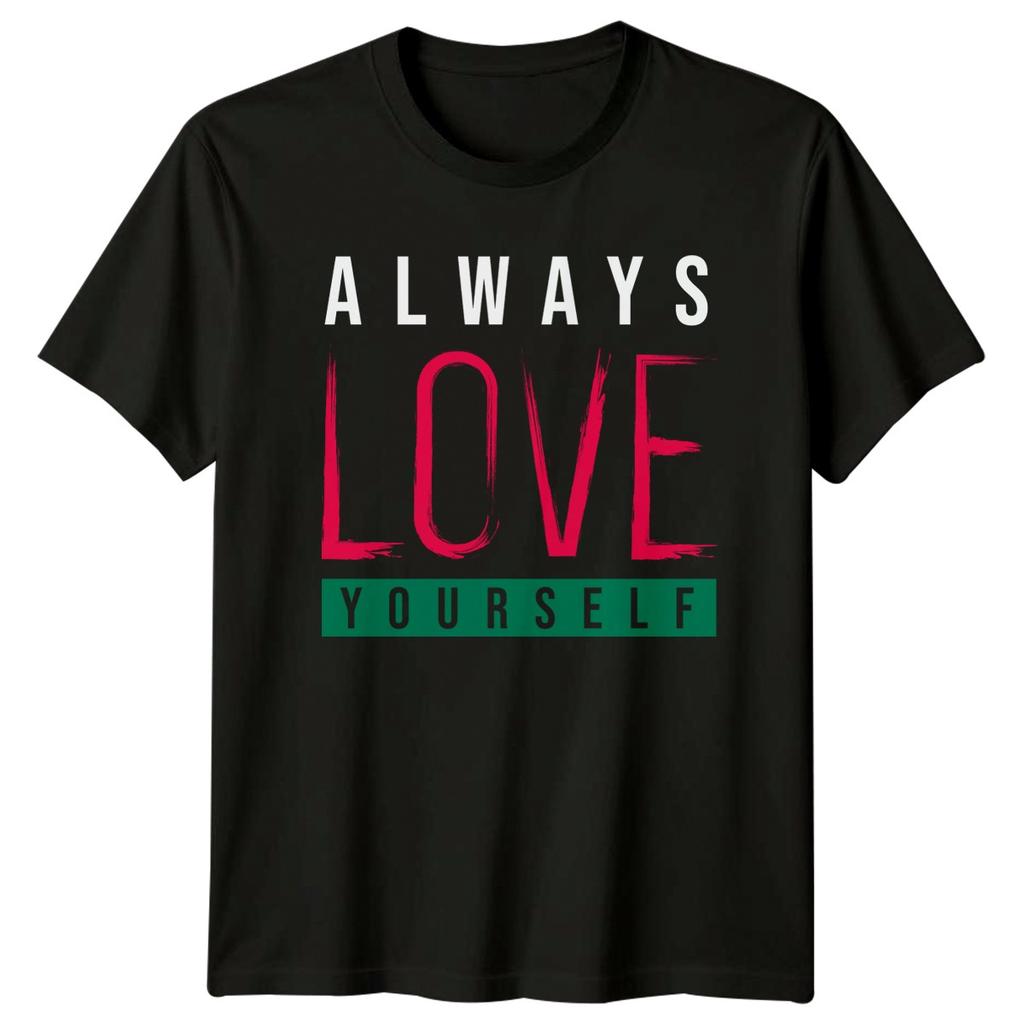 Always Love Yourself TShirt SelfLove Unisextal Birthday Gift For Him And Her