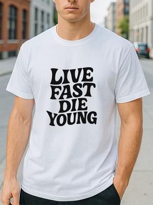 Live Fast Die Young Graphic T-Shirt Retro Bold Statement Unisex Casual Tee Unisex T-Shirt
