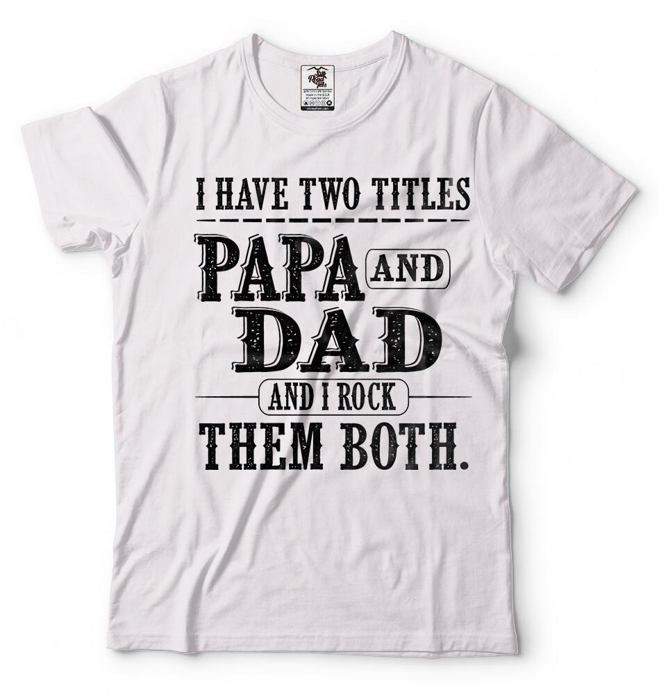 Papa And Dad Gift Tshirt Fathers Day Gift For Grandpa Dad Gifts