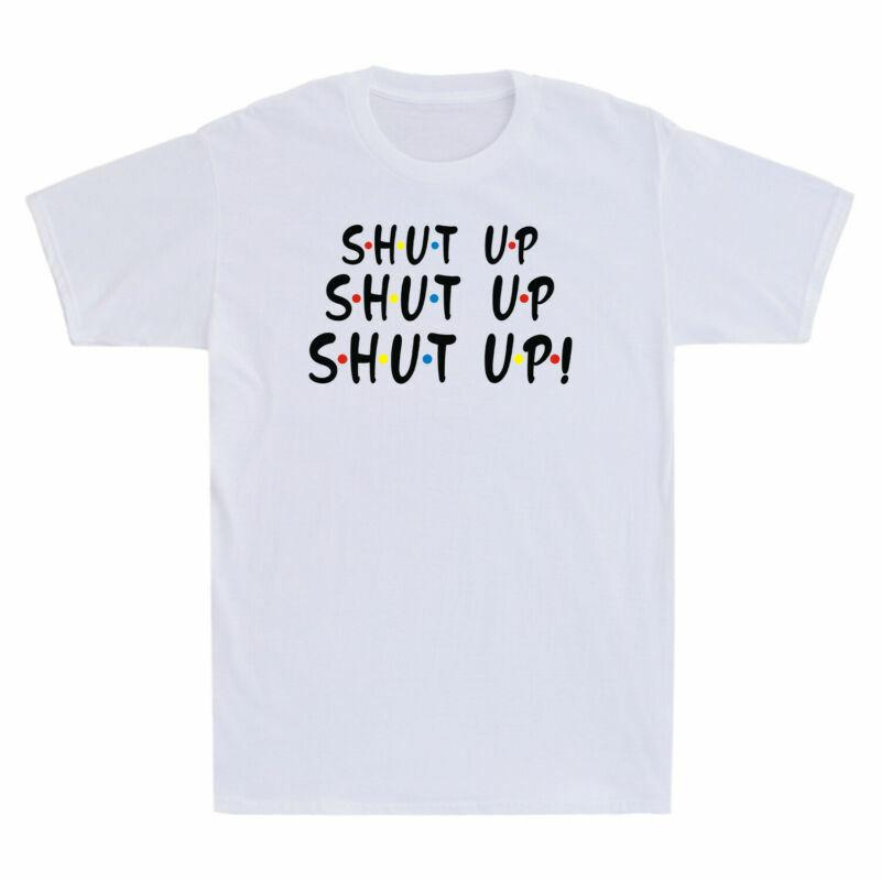 Shirt Shut Up Doin Tshirt How Shows Funny You Friends Vintage Unisexs Cotton Tv