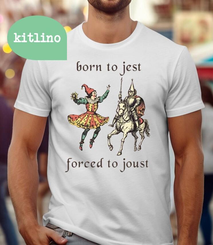 

Born to Jest Forced to Joust F17083 Unisex T-Shirt XXXL