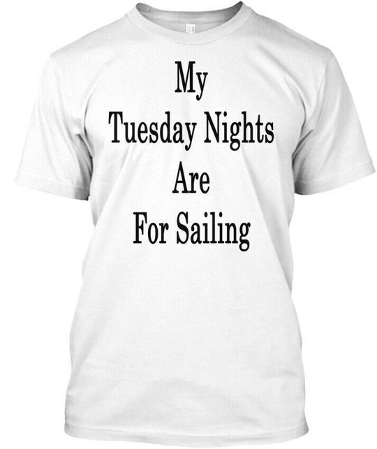 

My Tuesday Nights Are For Sailing T-Shirt Made in the USA Size S to 5XL 2XL