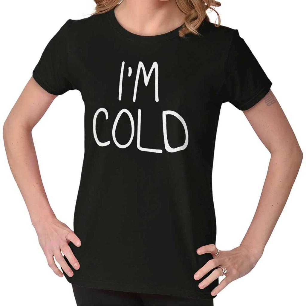 Funny Sarcastic Humor I'm Cold Snuggle Joke Graphic T Shirts for Women T-Shirts