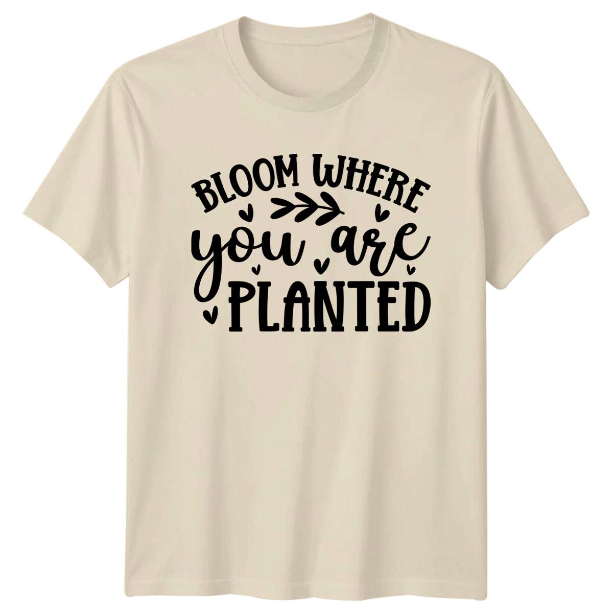 Bloom Where You Are Planted Positive Quote Graphic T-Shirt L