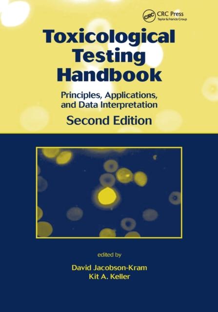 The Toxicological Testing Handbook : Principles, Applications and Data Interpretation Book