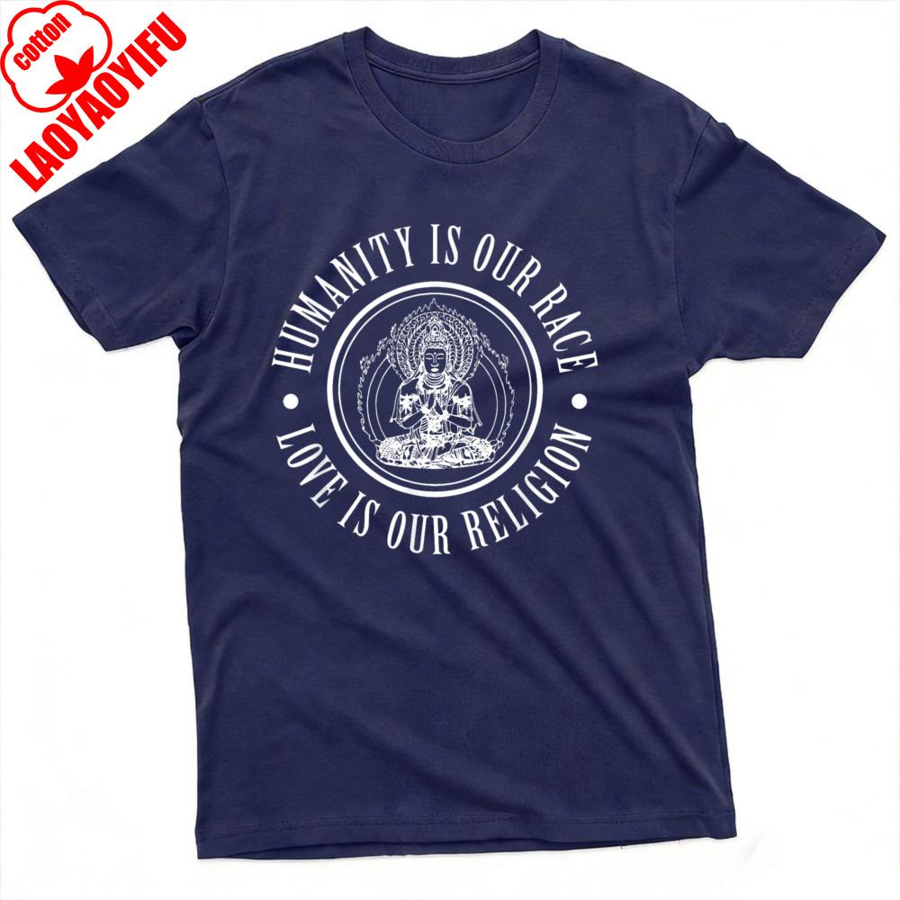 HuUnisexity Is Our Race Love Is Our Religion Summer Unisex TShirt Spiritual Buddha Design Casual Wear Printed Clothes Oneck Tops