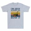 I Mowing Mow And Landscapers It Sexy Im Lawn Cotton Unisexs Machine Funny Tshirt