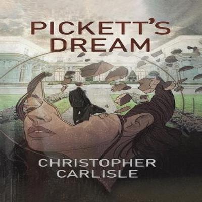 Picketts Dream by Christopher Carlisle Hardback Book 9798889103462