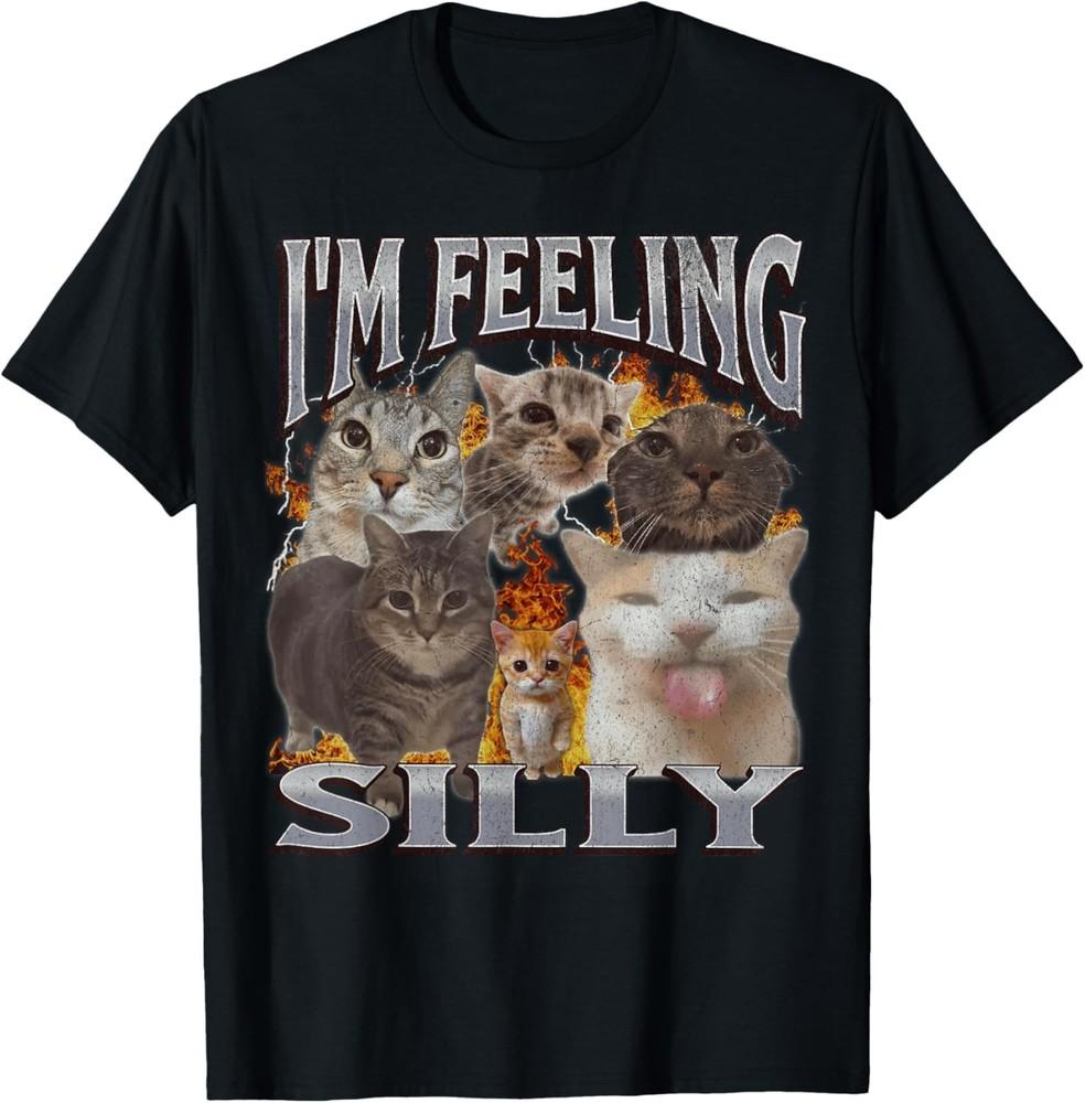 I m Feeling Silly Funny Cat Meme Bootleg Graphic Men Women T-Shirt Unisex T-Shirt S