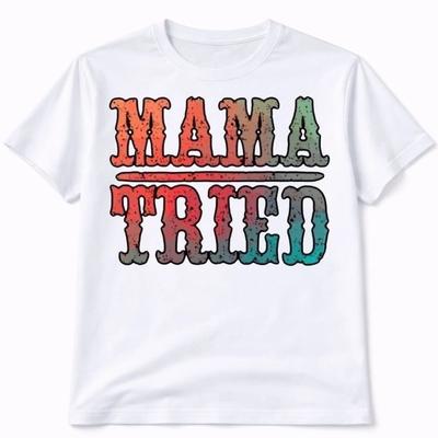Mama Tried Graphic T Shirt Trendy Western Style Tee Womens Gifts White