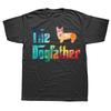 Funny The Dogfather T Shirts Summer Style Graphic Cotton Streetwear Short Sleeve Corgi Lovers Dad Gifts Tshirt Mens Clothing