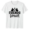 Friends Forever Unisexs TShirt Best Friends Friendship Friendship Day Gift For Him