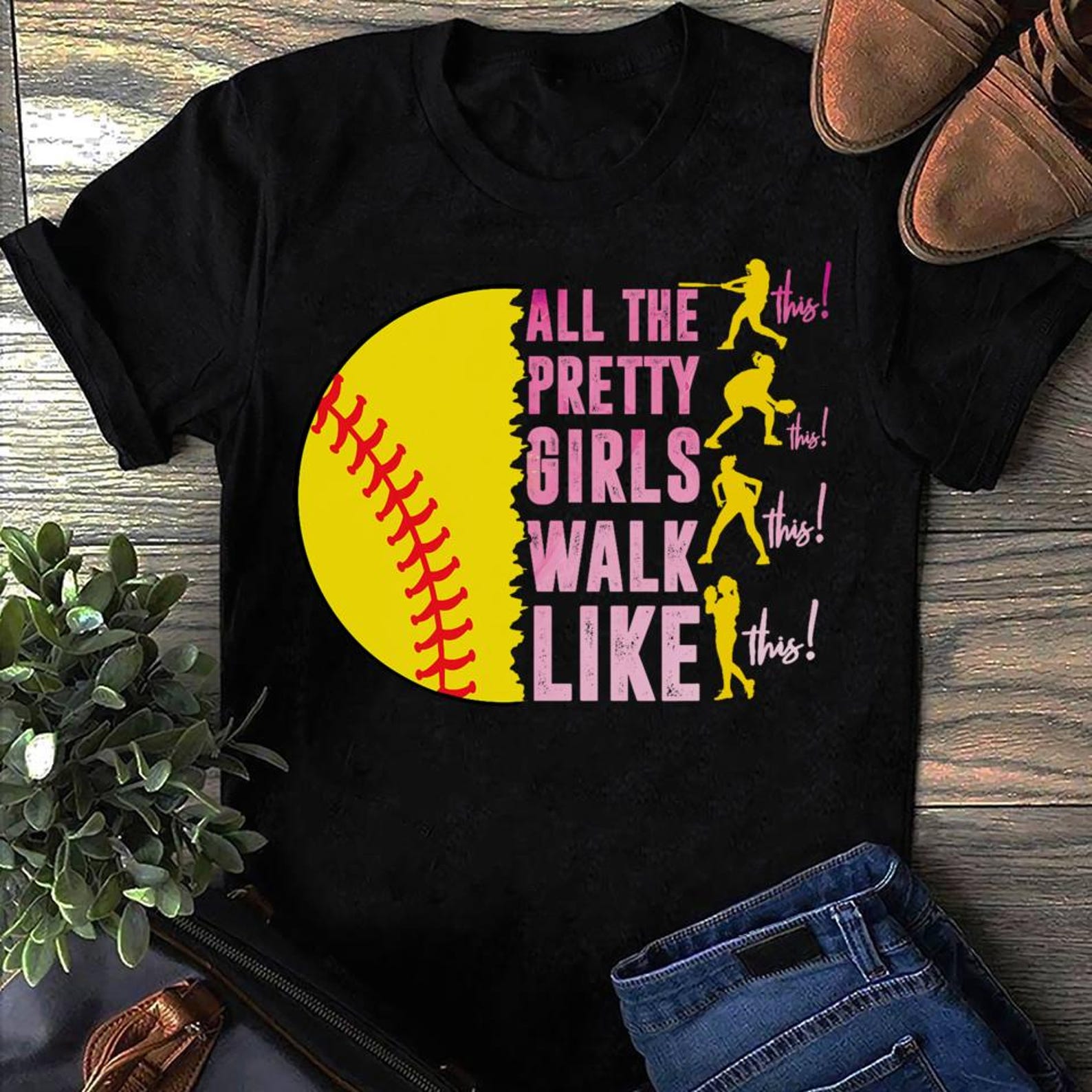 Softball Player T-Shirt: Pretty Girls Walk Like This, Softball Mom Gift S