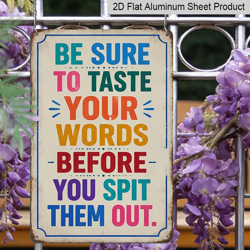 2D Flat Be Sure To Taste Your Words Before You Spit Them Out Colorful Vintage Metal Sign - 8.0x12.0inch Aluminum Wall Art, Classroom Home Office