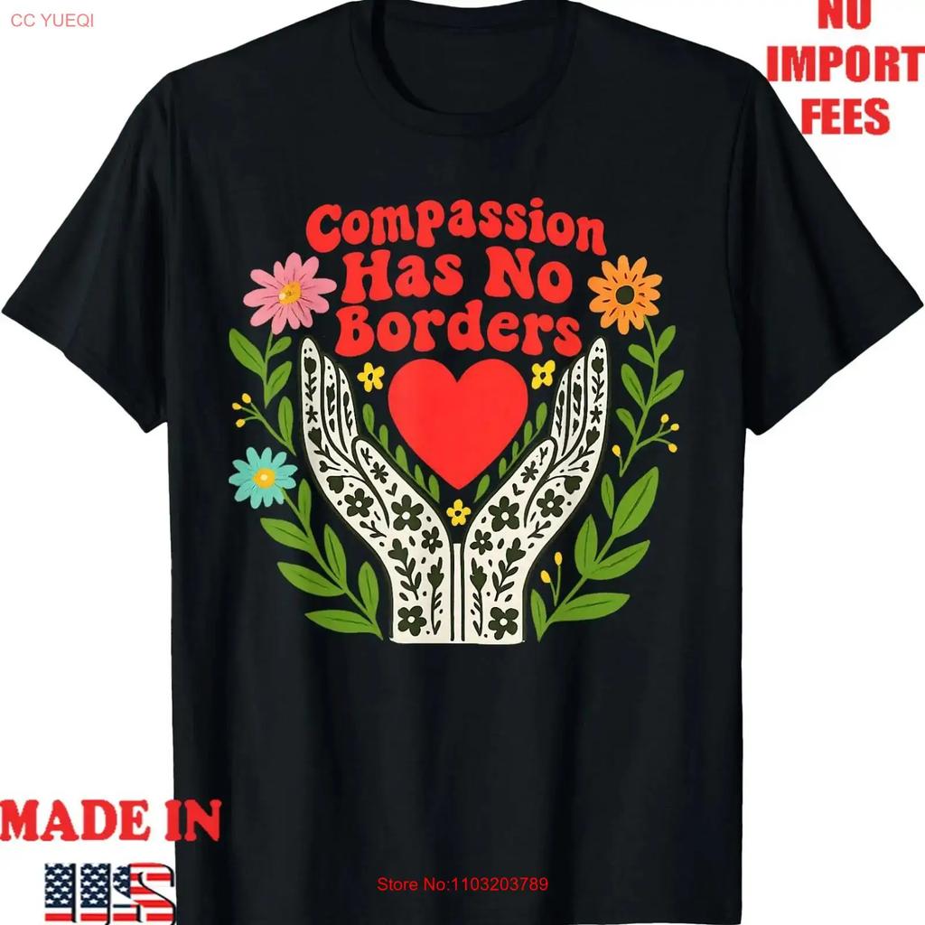 Compassion Has No Borders T Shirt Adult Kid Vintage Unisex Versatile Top For Everyday Wear Designer Clothes Stylish