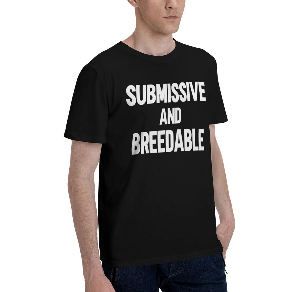 Submissive And Breedable 100 Cotton Casual Breathable Confortable Top Funny Mens TShirts Graphic Tee