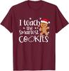 I Teach The Smartest Cookies Christmas Gingerbread Unisex T-Shirt