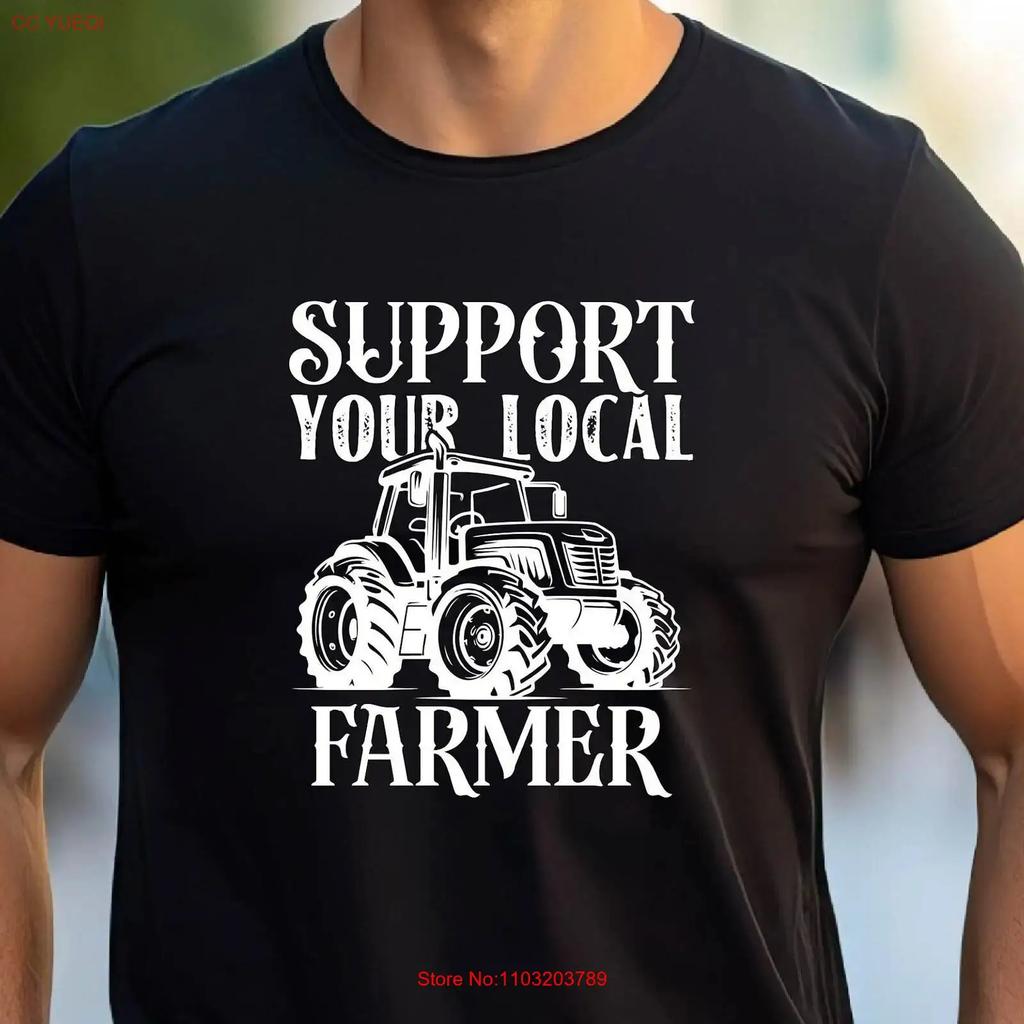Support Your Local Farmer T Shirt Farming Dad Vintage Comfortable Slightly Streetwear Soft Stylish Casual Fashion