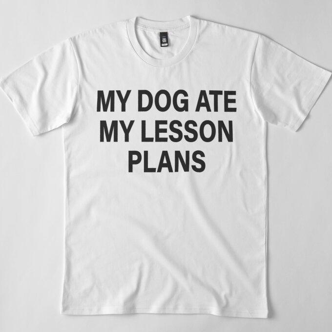 Buy Men Premium Cotton TShirt?My Dog Ate My Lesson Plan Dog Mom Preschool Middle High School