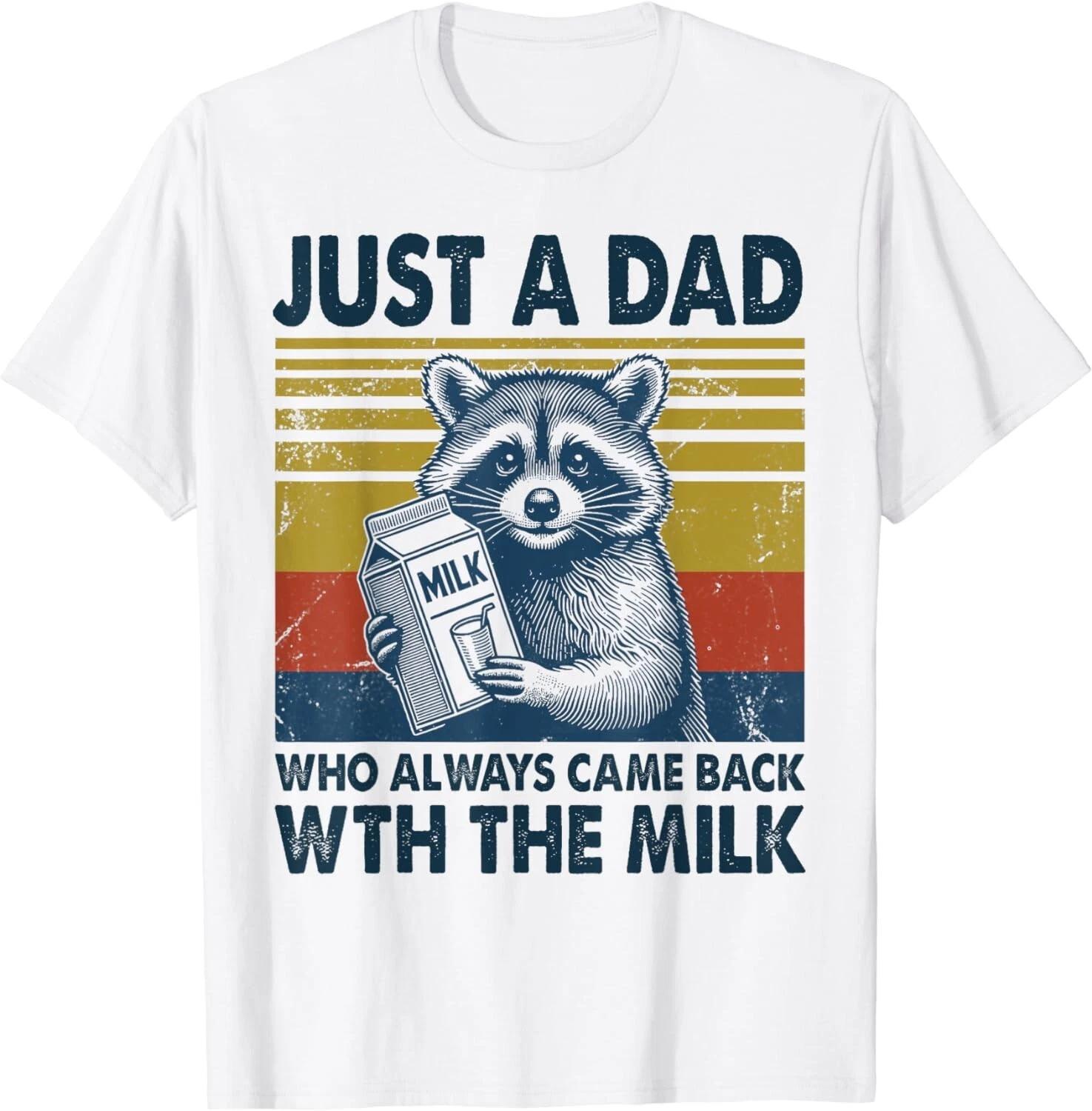 

Raccoon Just a dad who always came back with the milk Gift Unisex T-Shirt L