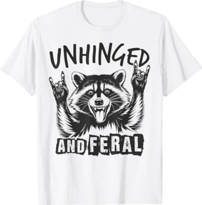 Unhinged and Feral Funny Raccoon Men Girl Toddler Boy Humor T-Shirt 2XL