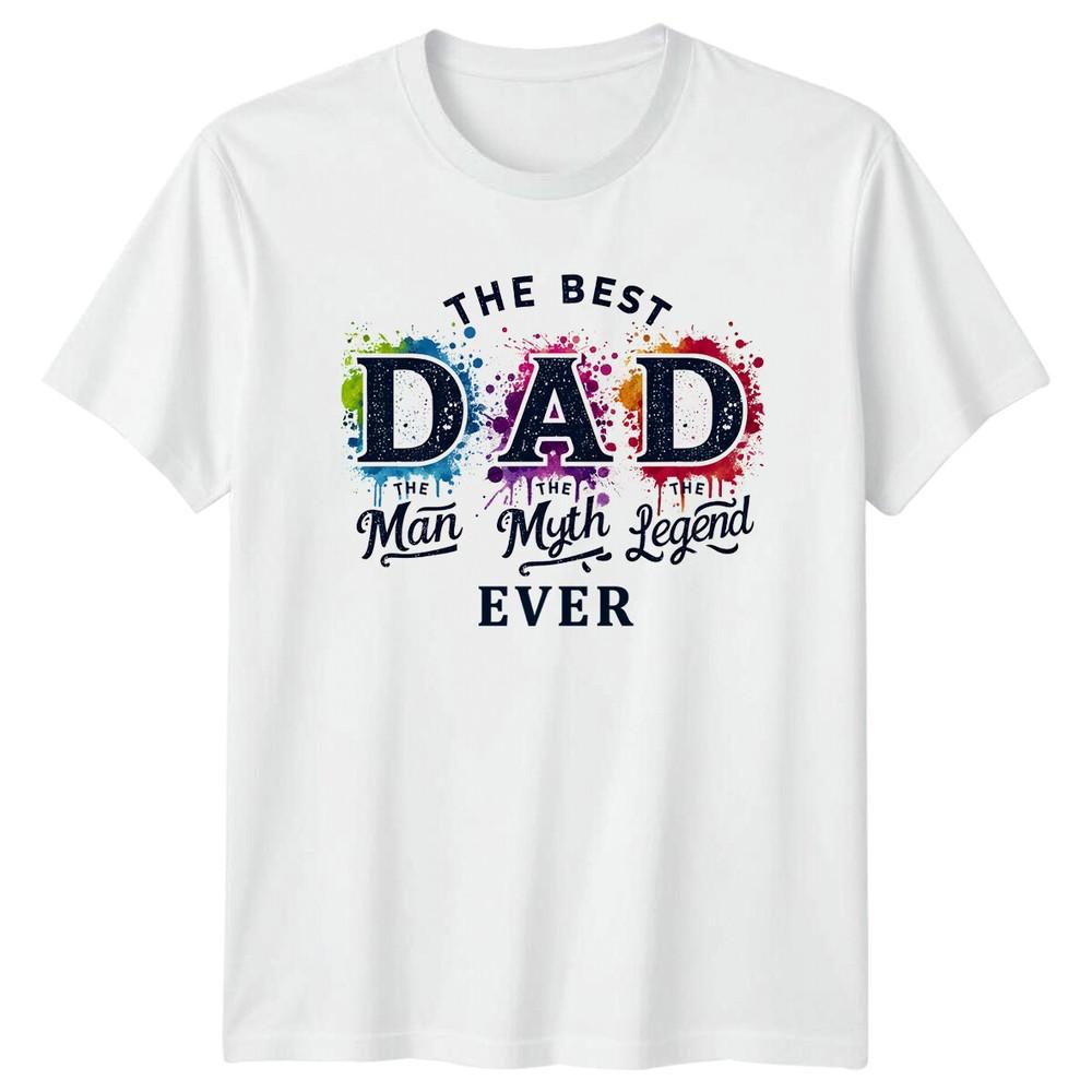 The Best Dad Ever Unisexs T Shirt The Unisex The Myth Legend Fathers Day Tee S