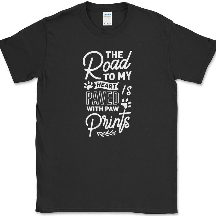 

The Road To My Heart Is Paved With Paw Prints Dog T-Shirt Funny Humor K9 Tee L