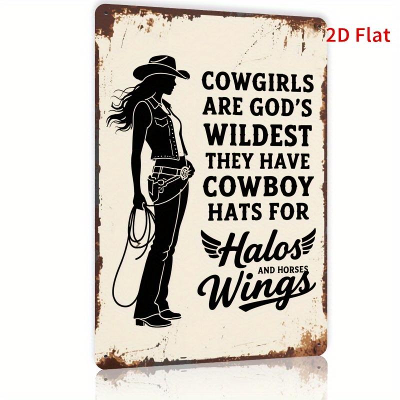 D Flat D FlatD Flat pc Vintage Cowgirls Are Gods Wildest Angels Metal Sign Art with Cowgirl Haltos Wings Design Rust