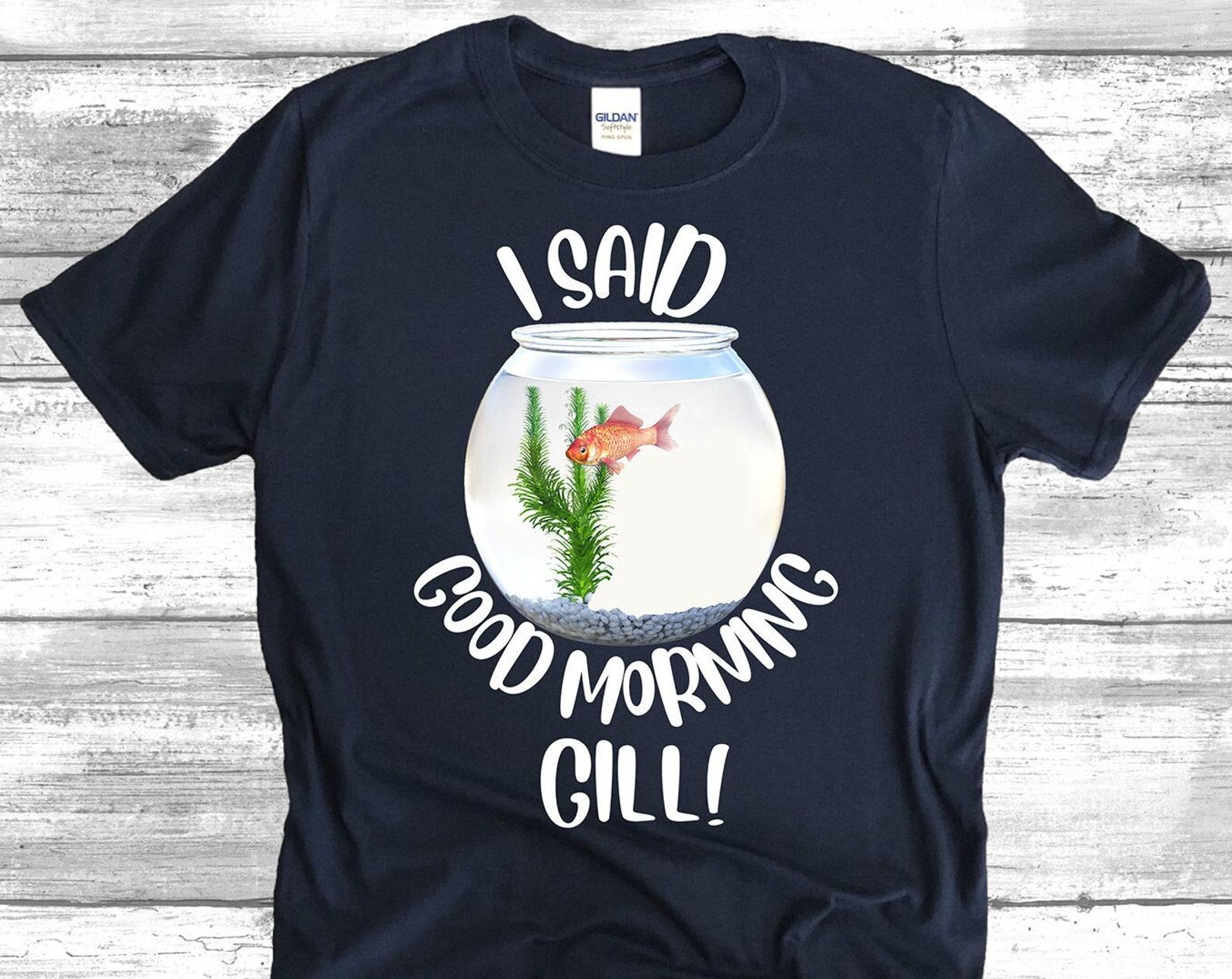 I said Good Morning Gill! What About Bob? Movie Quote Unisex T-Shirt 3XL