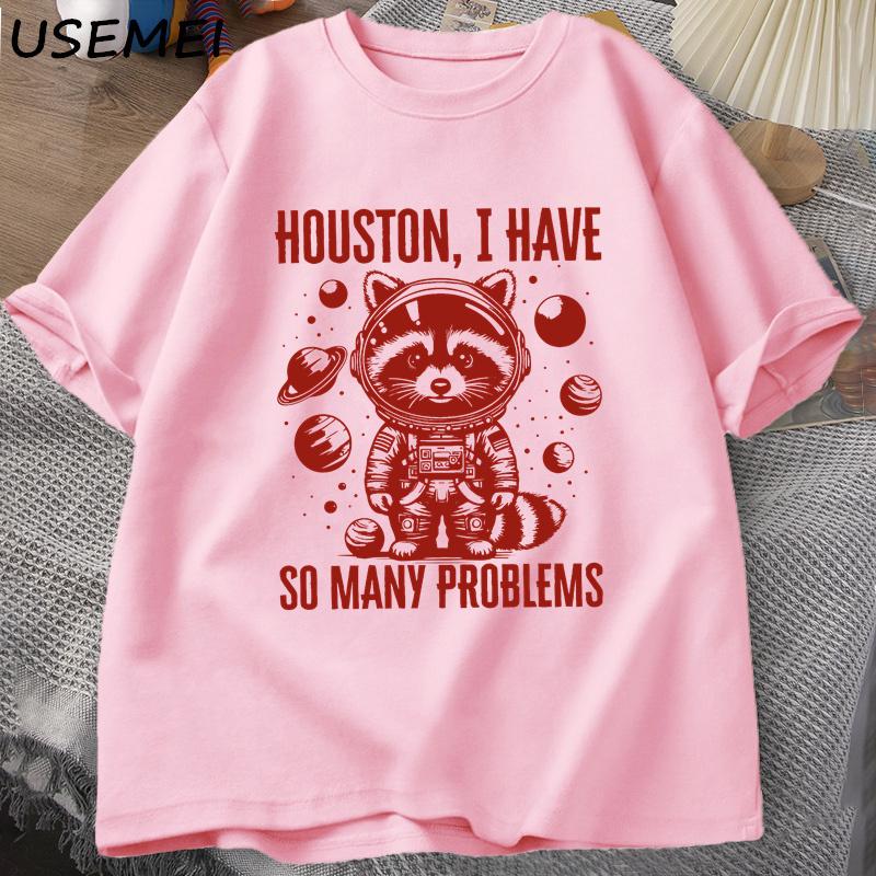 Houston Ik Heb Zoveel Unisexy Problemen T-shirts Unisex Grappige Wasbeer in de Ruimte Vintage Dier Ruimte T-shirt Casual Zomer Katoenen Tops