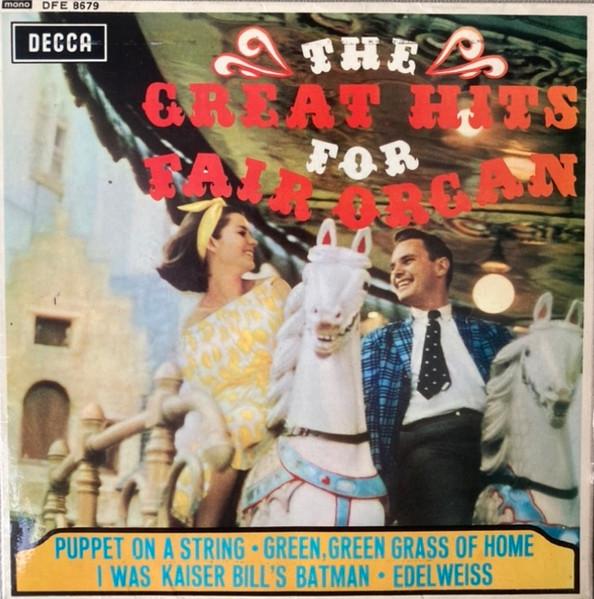 7inch Record GREAT HITS FOR FAIR ORGAN - Puppet On A String. Green, Green Gr DFE8679 Decca 1967 UK Classical Used