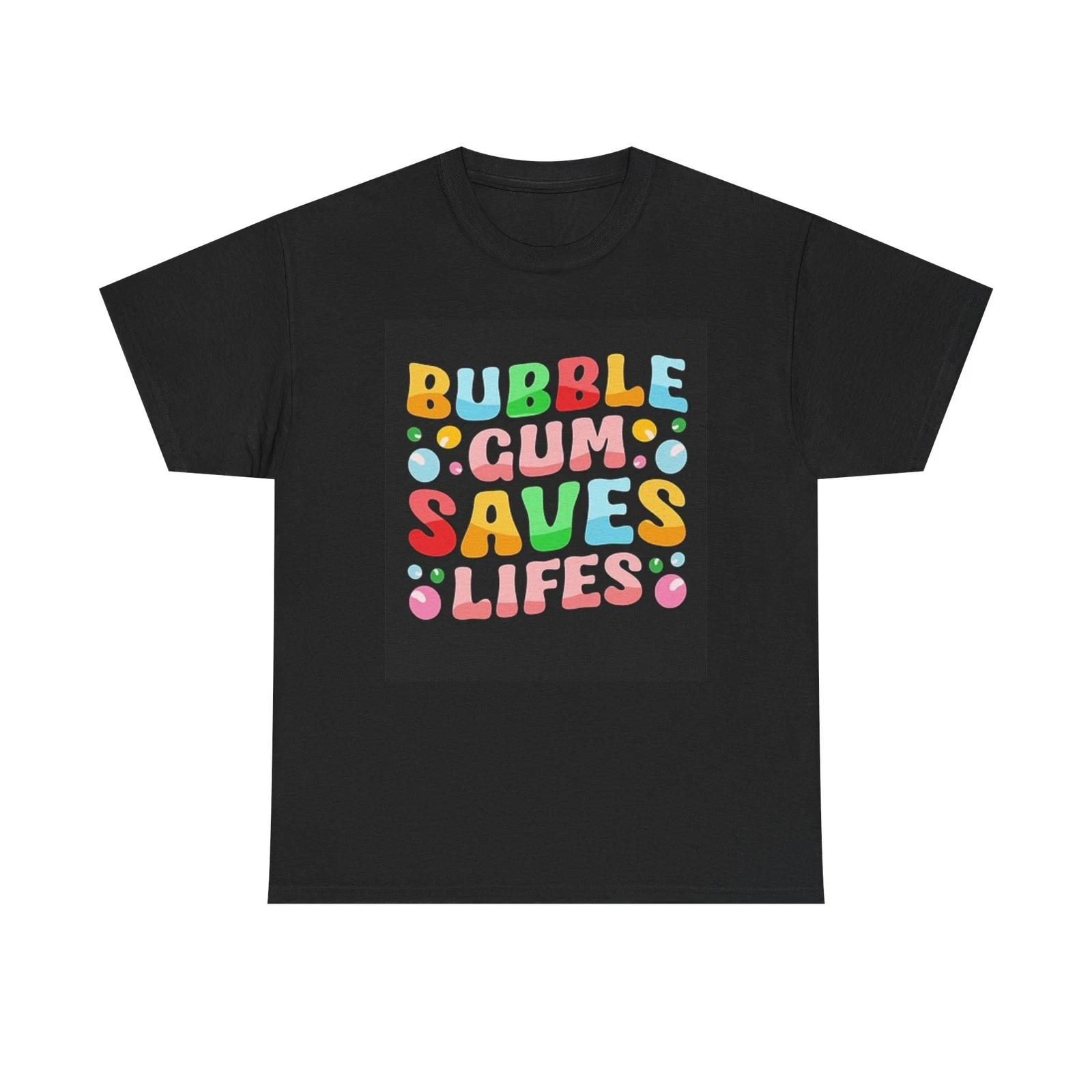 Men s and Women s T-shirts Bubble Gum Saves Lives Graphic S