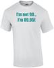 I'm Not 90... I'm 89.95! 90th Birthday Shirt