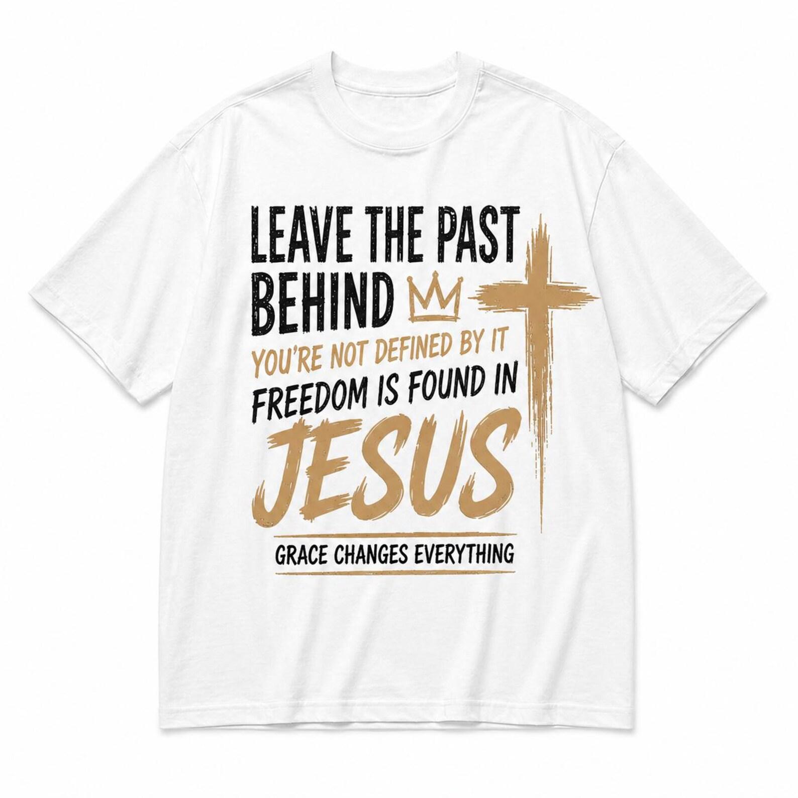 Christian Faith T-Shirt – Leave Past Behind, Jesus Cross Graphic Tee 4XL